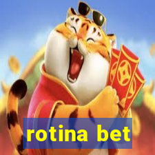 rotina bet